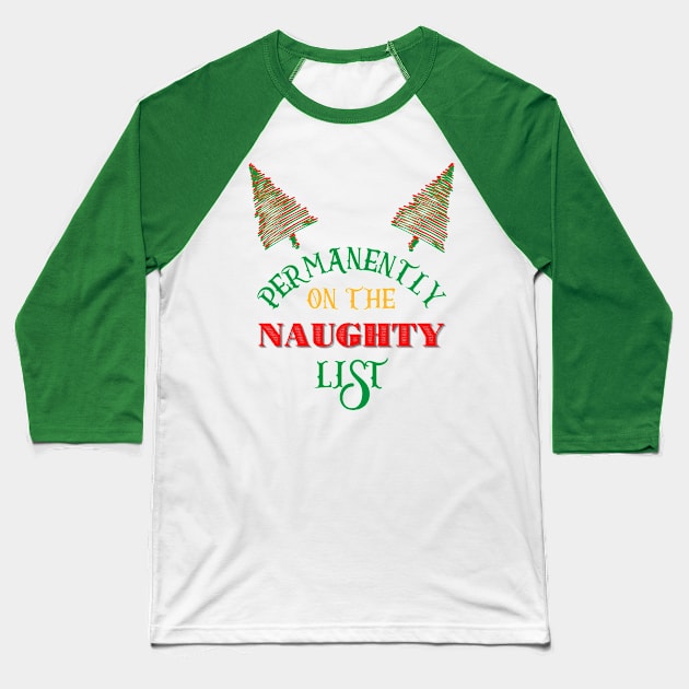 Permanently on the naughty list Baseball T-Shirt by Blue Butterfly Designs 